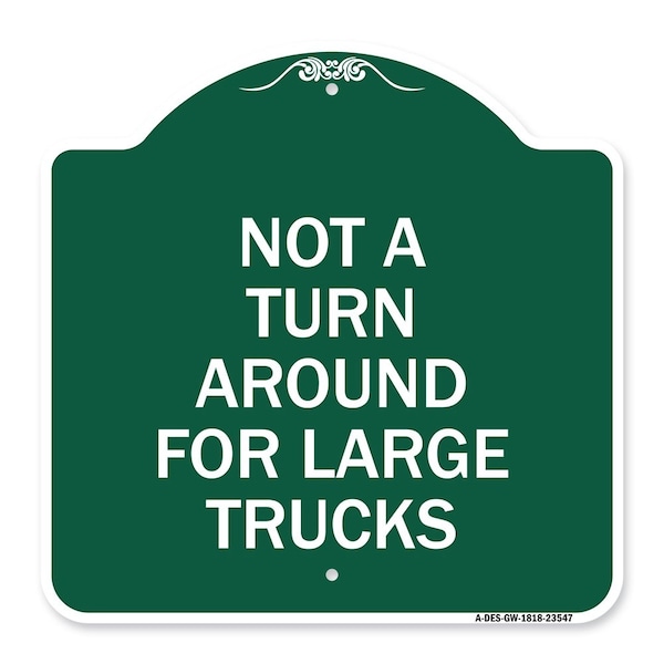Signmission Not Turn Around for Large Trucks, Green & White Aluminum Sign, 18" x 18", GW-1818-23547 A-DES-GW-1818-23547 - main
